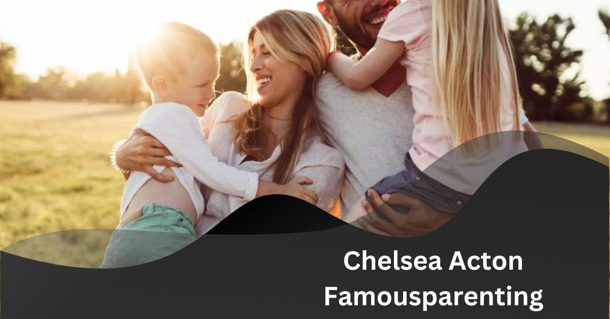 Chelsea Acton Famousparenting