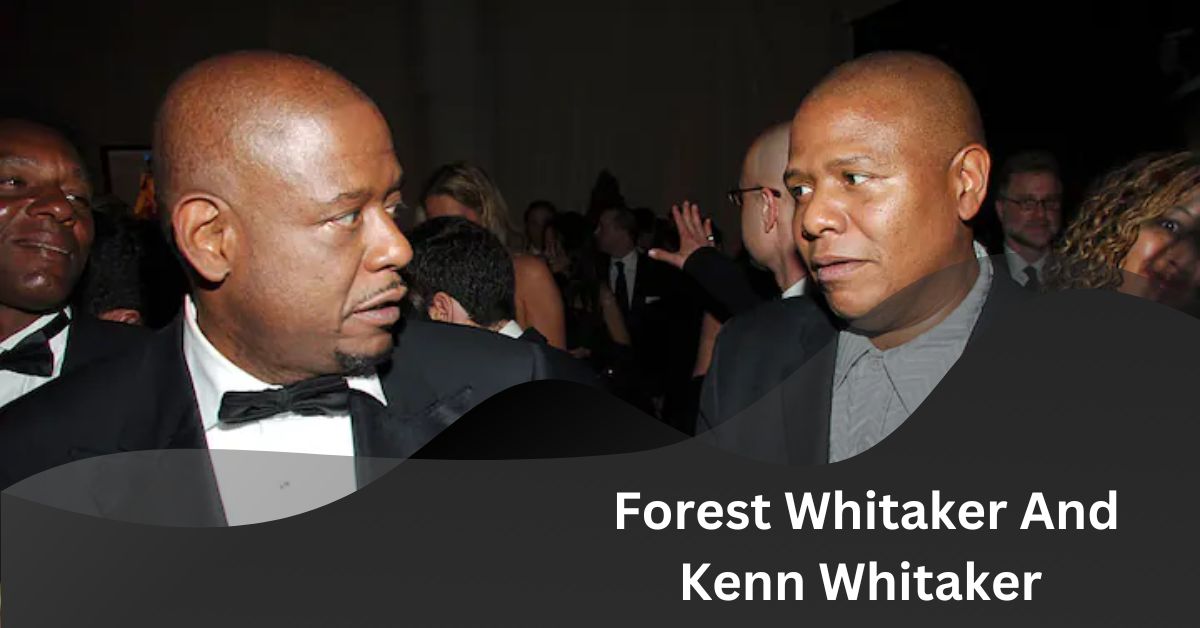 Forest Whitaker And Kenn Whitaker