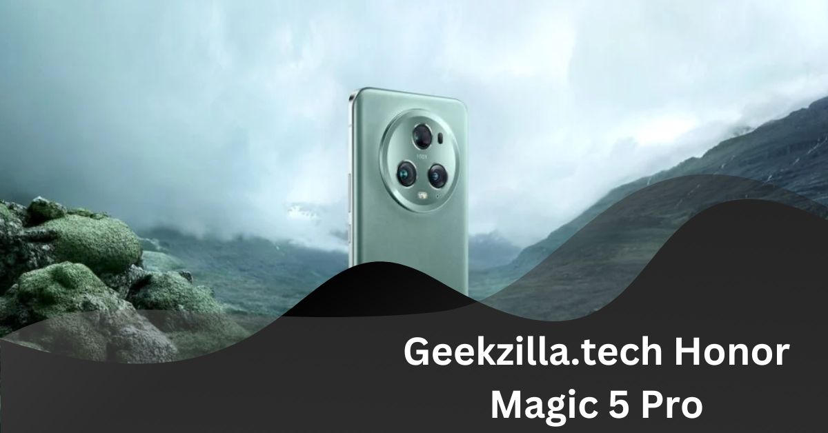 Geekzilla.tech Honor Magic 5 Pro