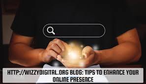 The Importance of a Strong Digital Presence with Wizzydigital.org!