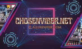 What Is Chosenviber.Net